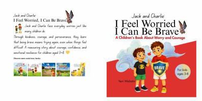 I Feel Worried I Can Be Brave: A Children's Book About Anxiety, Courage, Confidence, and Resilience for Kids Ages 3–8 1764436768 Book Cover