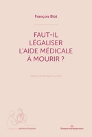 Faut-il légaliser l'aide médicale à mourir?: Reconnaître la complexité B0BX9F5SJ7 Book Cover