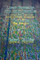 Linear Regression with coding examples in R: The basics 1723274321 Book Cover
