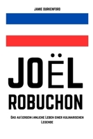 Joël Robuchon: Das außergewöhnliche Leben einer kulinarischen Legende (German Edition) B0HDZFV5HP Book Cover