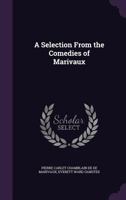 A Selection from the Comedies of Marivaux 1017061475 Book Cover