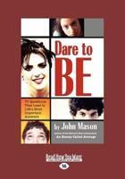 Dare to Be: 70 Questions That Lead to Life's Most Important Answers 0882701533 Book Cover