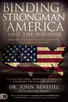 Binding the Strongman Over America: Healing the Land, Transferring Wealth, and Advancing the Kingdom of God 098502030X Book Cover