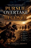 Pursue, Overtake & Recover: A Spiritual Warfare Manual B0BFDKYP9X Book Cover