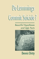 Do Lemmings Commit Suicide?: Beautiful Hypotheses and Ugly Facts 0195097866 Book Cover