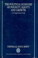 The Political Economy of Poverty, Equity, and Growth: A Comparative Study 0198294328 Book Cover