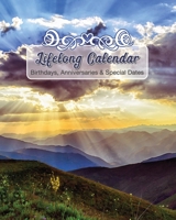 Lifelong Calendar - Birthdays, Anniversaries & Special Dates: Christian Perpetual Calendar Book, Dates and Events to Remember Journal, Bible Verse Gift 1710067594 Book Cover