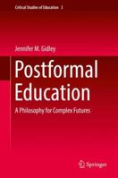Postformal Education: A Philosophy for Complex Futures 3319290681 Book Cover