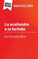 Lo scafandro e la farfalla di Jean-Dominique Bauby (Analisi del libro): Analisi completa e sintesi dettagliata del lavoro (Italian Edition) 280861151X Book Cover