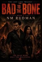 Bad to the Bone (The Last Line Trilogy) B0FKH33BP2 Book Cover
