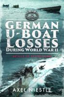 German U-Boat Losses During World War II: Details of Destruction 1399082833 Book Cover