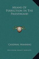 Means Of Perfection In The Priesthood 1425352650 Book Cover