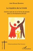 Le mystère de la trinité: Comme style de vie et forme de pensée dans le christianisme africain (Églises d'Afrique) (French Edition) 2343066485 Book Cover
