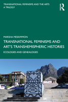 Transnational Feminisms and Art’s Transhemispheric Histories 1138579769 Book Cover