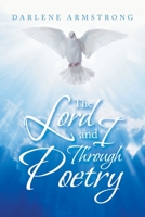 The Lord and I Through Poetry 1669802418 Book Cover