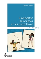 Connaitre les armes et les munitions (French Edition) 2342003943 Book Cover