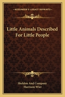 Little Animals Described For Little People 0548487235 Book Cover