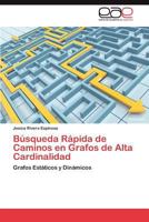 Busqueda Rapida de Caminos En Grafos de Alta Cardinalidad 3848462540 Book Cover