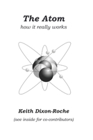 The Atom: How it really works 179421660X Book Cover