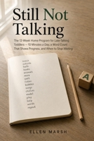 Still Not Talking: The 12-Week Home Program for Late-Talking Toddlers - 10 Minutes a Day, a Word Count That Shows Progress, and When to Stop Waiting B0HGR58DHX Book Cover