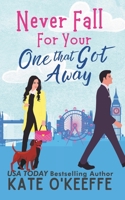 Never Fall for Your One That Got Away B0B7CJJQV8 Book Cover