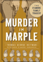 Murder in Marple: The D'Amore Family Tragedy (True Crime) 1467117943 Book Cover