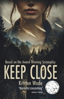 Keep Close: A Post-Apocalyptic Survival Adventure B0DV9G8JXG Book Cover