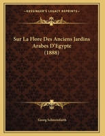 Sur La Flore Des Anciens Jardins Arabes D'Egypte (1888) 1120406854 Book Cover