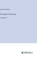 The Angel in the House: in large print 338703136X Book Cover