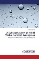 A Syntagmaticon of Hindī Verbo-Nominal Syntagmas: A Collection of Structured Verb-Noun Phrases 3659426652 Book Cover