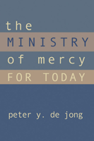 The Ministry of Mercy for Today 1592444350 Book Cover