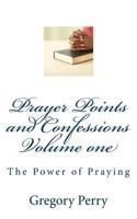 Prayer Points and Confessions Volume One 1979256047 Book Cover