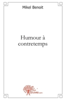 Humour à contretemps (French Edition) 2812137096 Book Cover