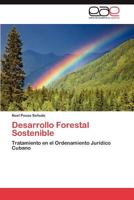 Desarrollo Forestal Sostenible: Tratamiento en el Ordenamiento Jurídico Cubano 3847351362 Book Cover