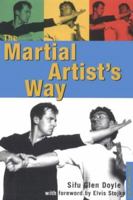 Martial Artist's Way: Achieve Your Peak Performance 0804831955 Book Cover