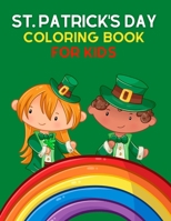 St. Patrick's Day Coloring Book for Kids: Saint Patrick's Day Coloring Book for Kids And Toddlers - A Great St Patrick's Day Gift for Young Girls and B08XL6J6HW Book Cover