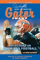 Danny Wuerffel's Tales of Gator Football: Reflections of Faith and Football 158261847X Book Cover