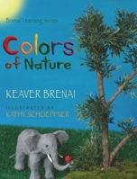 Colors of Nature: Brenai Learning Series 1626601623 Book Cover