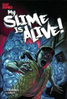 My Slime Is Alive! 1496597982 Book Cover
