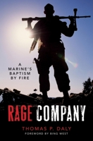 Rage Company: A Marine's Baptism By Fire 0470444304 Book Cover