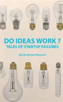 Do Ideas Work ?: Tales of startup failures 3732288471 Book Cover