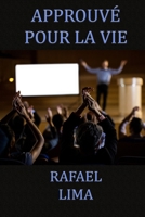 Approuvé pour la Vie (French Edition) B0F1YWZH12 Book Cover