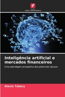 Inteligência artificial e mercados financeiros: Uma abordagem prospetiva dos potenciais abusos 6206224139 Book Cover