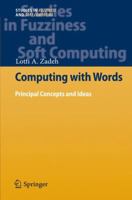 Computing with Words: Principal Concepts and Ideas 3642274722 Book Cover