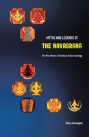 Myths and Legends of the Navagraha: The Nine Movers of Destiny in Indian Astrology 1543760015 Book Cover