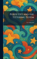 Poppy Ott and the Tittering Totem 1025913582 Book Cover