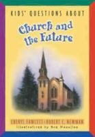 Kids' Questions about Church and the Future 1594020841 Book Cover