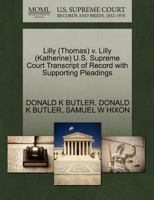 Lilly (Thomas) v. Lilly (Katherine) U.S. Supreme Court Transcript of Record with Supporting Pleadings 1270633821 Book Cover