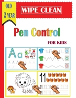 wipe clean Pen Control for kids old 2 year: A Magical Activity Workbook for Beginning Readers , Coloring, Dot to Dot, Shapes,letters,maze,mathematical maze, Numbers 1-14,and More 166072404X Book Cover