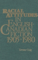 Racial Attitudes in English-Canadian Fiction, 1905-1980 0889209529 Book Cover